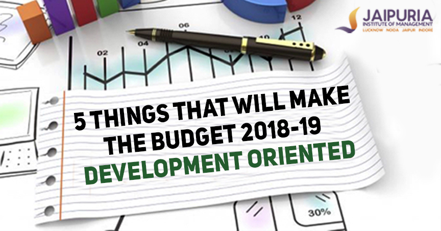 5 Things That Will Make the Budget 2018-19 Development Oriented