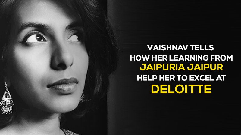 Vaishnav S Vijay tells how her learning from Jaipuria Jaipur help her to excel at Deloitte