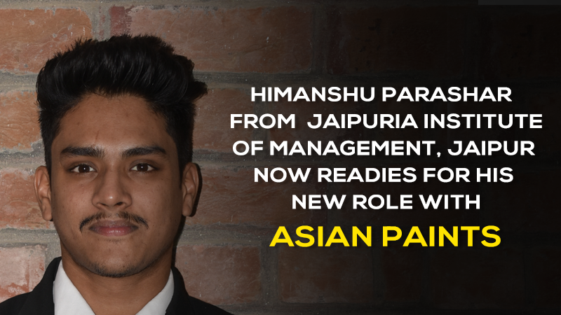 Himanshu Parashar from Jaipuria Jaipur started his new role with Asian Paints