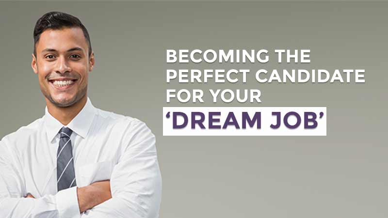 Becoming-the-Perfect-Candidate-for-your-‘Dream-Job’
