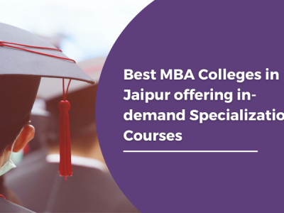 Best MBA Colleges in Jaipur offering in-Demand MBA Specializations Courses