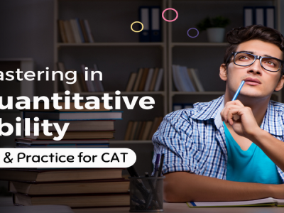 Mastering in Quantitative Ability: Tips & Practice for CAT