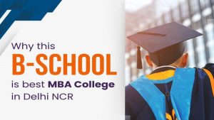 Why Jaipuria noida is Best MBA College in Delhi NCR