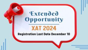 XAT 2024 Registration Last Date Now December 10