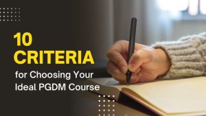 Decoding Success: 10 Criteria for Choosing Your Ideal PGDM Course