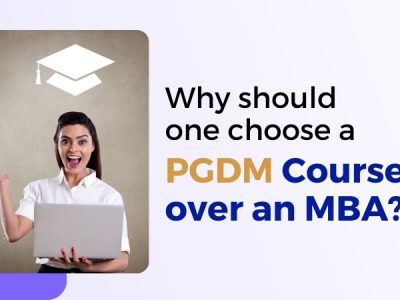 Why choose PGDM Course over an MBA
