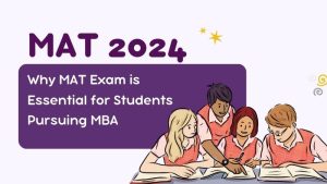 Why MAT Exam is Essential for Students Pursuing MBA