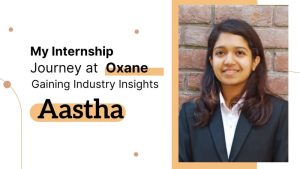 My Internship at Oxane Partners: Industry Insights by Aastha, Jaipuria Jaipur