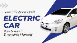 How Emotions Drive Electric Car Purchases in Emerging Markets