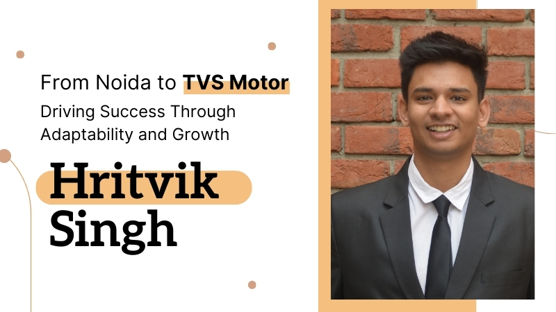 Hritvik Singh’s Journey: From Jaipuria to TVS Motor Success