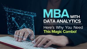 MBA in Data Analytics Can Boost Your Career