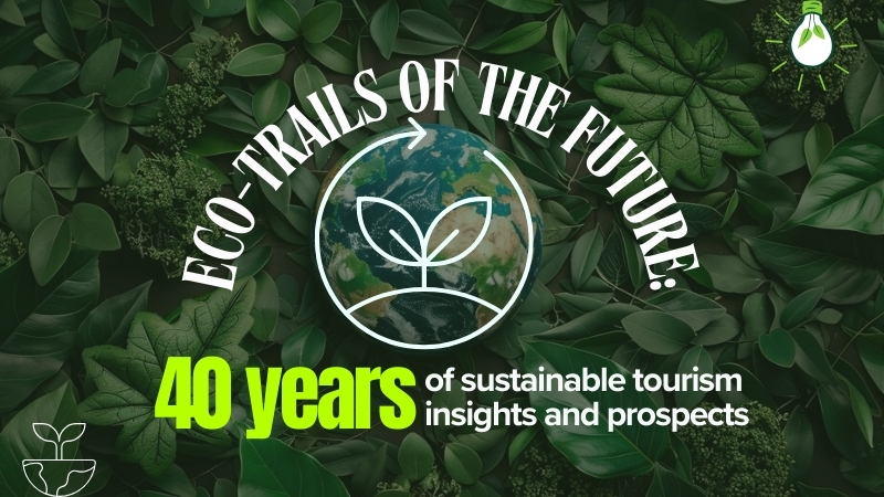 Eco-trails of the future: 40 years of sustainable tourism insights and prospects