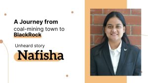 From a small coal-mining town in Chhattisgarh to BlackRock: Unheard Placement story of Nafisha