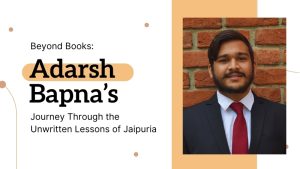 Beyond Books: Adarsh’s Real Jaipuria Journey