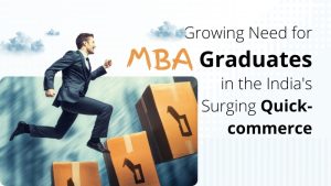 Quick-Commerce Growth Demands MBA Talent