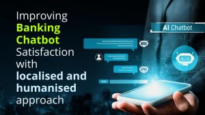 Chatbots in Banking: Local & Human Touch Wins