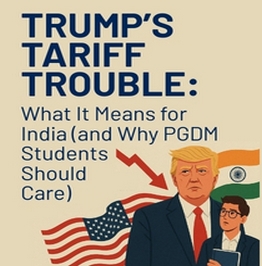 How Trump’s Tariffs on India Affect Business — A PGDM Perspective