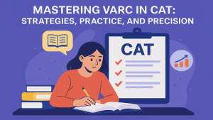 Mastering VARC in CAT: Strategies, Practice, and Precision