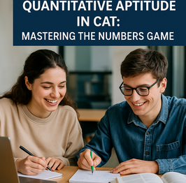 Quantitative Aptitude in CAT: Mastering the Numbers Game