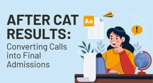 After CAT Results: Converting Calls into Final Admissions