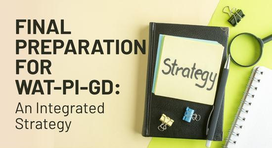 WAT-PI-GD Prep: Your Final Integrated Strategy Guide