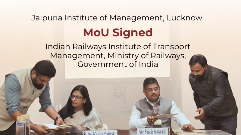 Jaipuria Institute of Management, Lucknow signs MoU with Indian Railways Institute of Transport Management