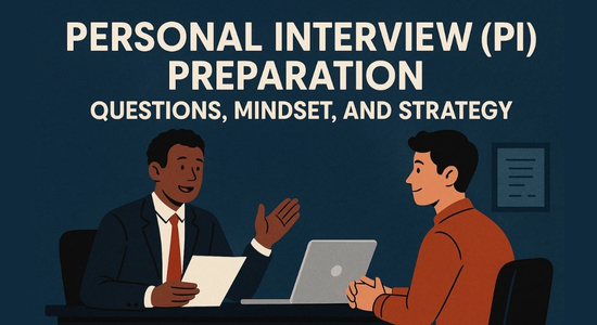 Personal Interview (PI) Preparation: Questions, Mindset, and Strategy
