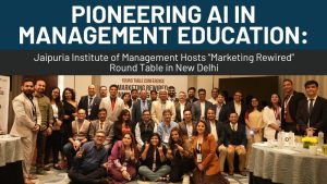 Pioneering AI in Management Education: Jaipuria Institute of Management Hosts “Marketing Rewired” Round Table in New Delhi