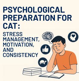 Psychological Preparation for CAT: Stress Management, Motivation, and Consistency