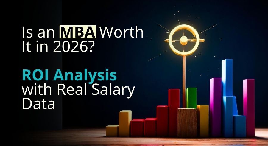 Is MBA Worth It in 2026? ROI & Salary Analysis