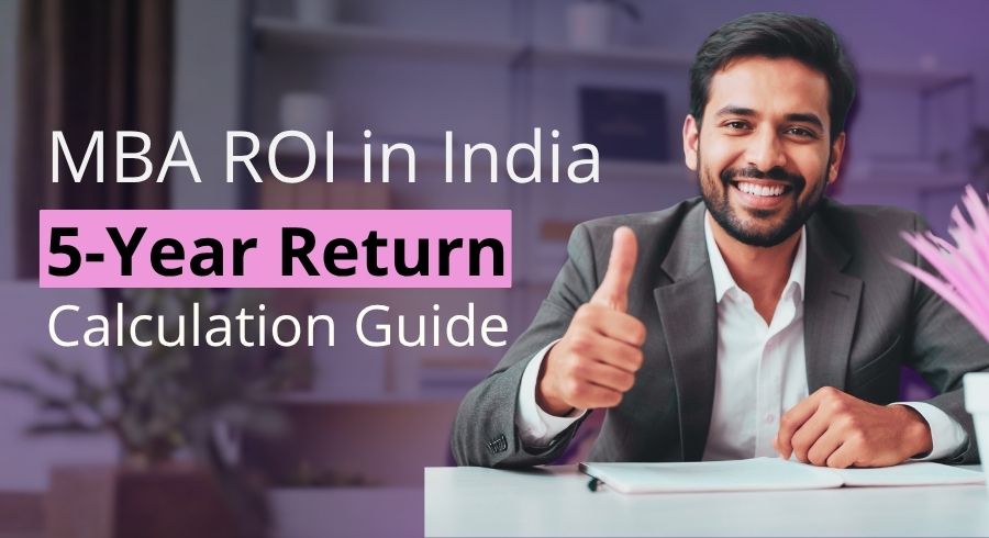 MBA ROI in India: 5-Year Return Calculation Guide