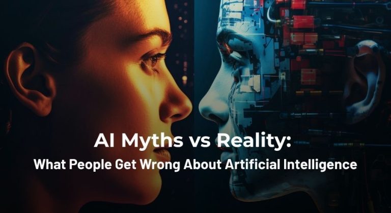AI Myths vs Reality What People Get Wrong About Artificial Intelligence