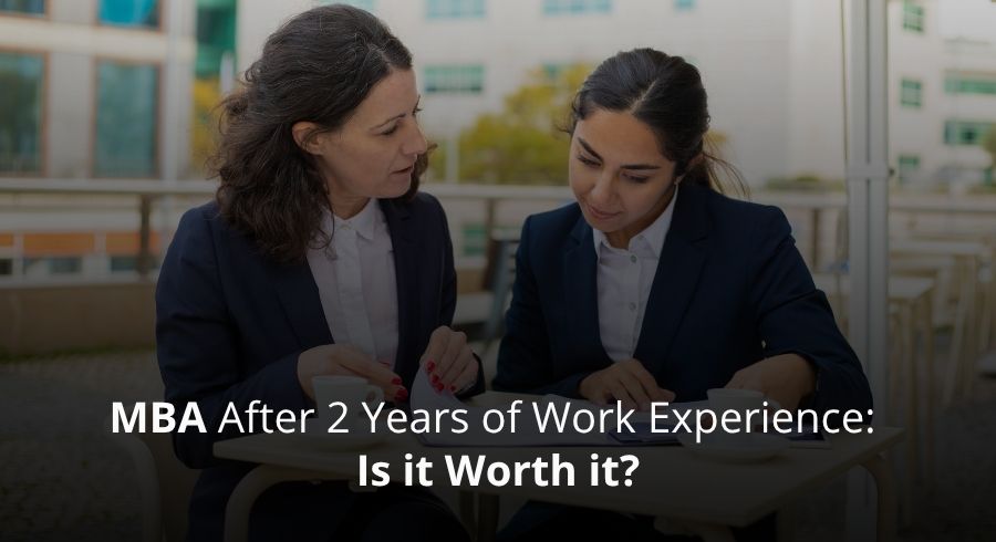 MBA After 2 Years of Work Experience