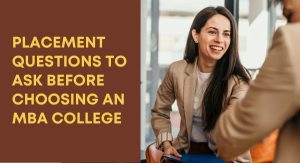 Placement Questions to Ask Before Choosing an MBA College2