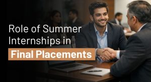Role of Summer Internships in Final Placements