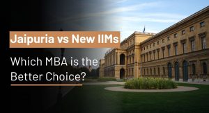 Jaipuria vs New IIMs: Which Option Makes More Sense for MBA Aspirants?