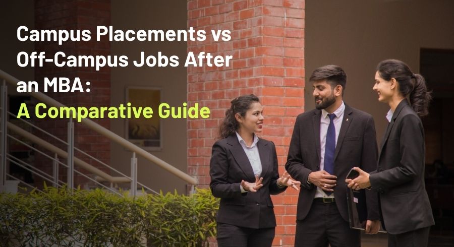 Campus Placements vs Off-Campus Jobs After an MBA A Comparative Guide