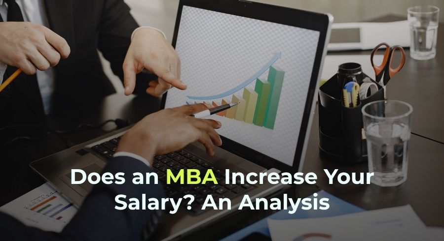 Does an MBA Increase Your Salary? An Analysis