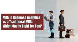 MBA in Business Analytics vs. a Traditional MBA