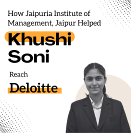 How Jaipuria Institute of Management Shaped Khushi Soni’s Journey to Deloitte
