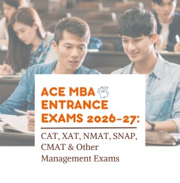 Ace MBA Entrance Exams 2026–27: CAT, XAT, NMAT, SNAP, CMAT & Other...