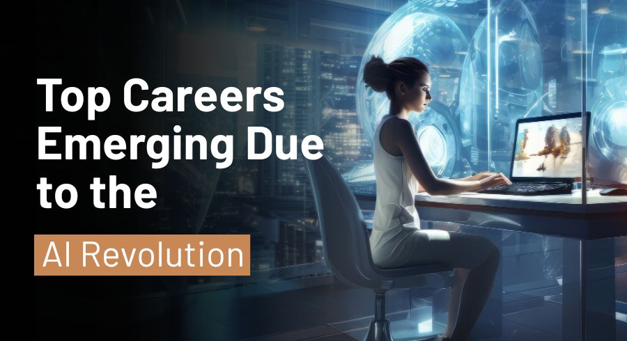 Top Careers Emerging Due to the AI Revolution