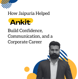 More Than a Degree: How Jaipuria Helped Ankit Build Confidence, Communication, and...
