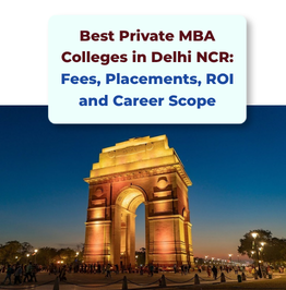 Best Private MBA Colleges in Delhi NCR: Complete Guide for MBA Aspirants...