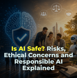 Is AI Safe? Risks, Ethical Concerns and the Future of Responsible AI