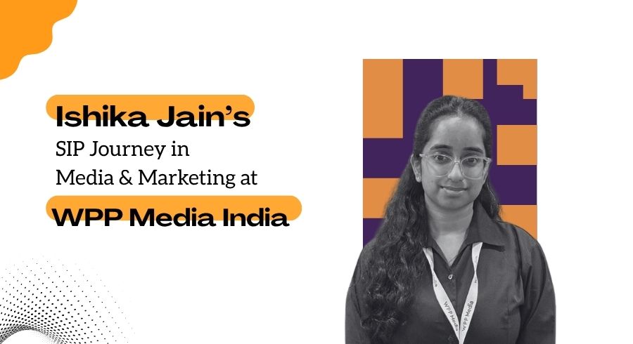 Ishika Jain's Internship Journey at WPP Media India