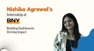The Analyst in Training: Nishika Agrawal's Internship Journey at BNY