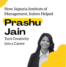 How Jaipuria Institute of Management Shaped Prashu Jain’s Creative Journey