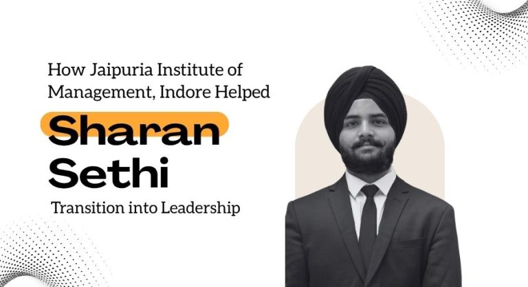 Sharan Sethi's PGDM Journey at Jaipuria Institute of Management, Indore