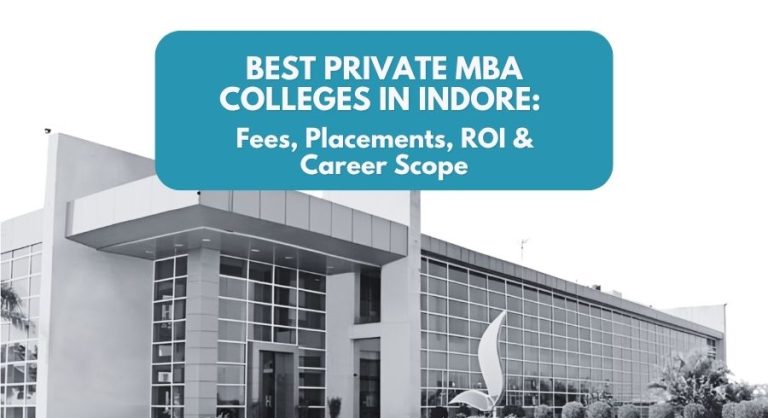 Top Private MBA Institutes in Indore: Placements, Fees & ROI